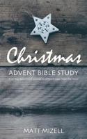 Christmas Advent Bible Study: A 25-Day Devotional Journal to Prepare Your Heart for Jesus 1541273001 Book Cover