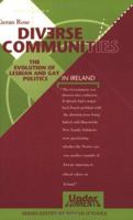 Diverse Communities: The Evolution of Gay and Lesbian Politics in Ireland (Undercurrents) 0902561731 Book Cover