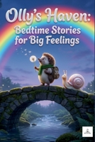 Olly’s Haven: Bedtime Stories for Big Feelings: A Deluxe 3D Collection about Gratitude, Calming Tantrums, and Quitting the Binky B0H2D3PYHK Book Cover