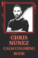 Chris Nunez Calm Coloring Book: Art inspired By An Iconic Chris Nunez B093CHJ1C7 Book Cover