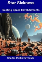 Star Sickness: Treating Space Travel Ailments B0DYY6WFSY Book Cover