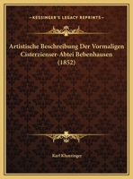 Artistische Beschreibung Der Vormaligen Cisterzienser-Abtei Maulbronn 1149715456 Book Cover