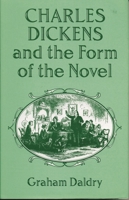 Charles Dickens and the Form of the Novel 038920675X Book Cover