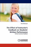 The Effect of Instructor's Feedback on Students' Written Performance: Written Corrective Feedback 3844381465 Book Cover
