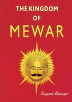 Kingdom of Mewar- Great Struggles and Glory of the World's Oldest Ruling Dynasty 8124601445 Book Cover