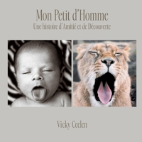 Mon Petit d'Homme: Une histoire d'amour et d'Amitié entre bébés et animaux 2957658100 Book Cover
