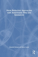 Harm Reduction Approaches with Adolescents Who Use Substances 1032948264 Book Cover