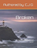 Broken: Breaking a generational curse B0GPXX7V3M Book Cover