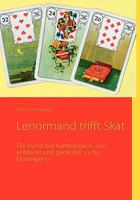 Lenormand und Skat: Die Kunst des Kartenlegens -neu entdeckt und gedeutet >> für Einsteiger 3839182506 Book Cover