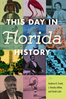 This Day in Florida History 0813068223 Book Cover