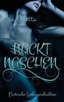 Nackt naschen: erotische Liebesgeschichten 1508567255 Book Cover