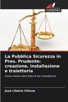La Pubblica Sicurezza in Pres. Prudente: creazione, installazione e traiettoria (Italian Edition) 6208405270 Book Cover