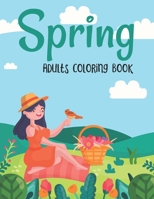 Spring Adults Coloring Book: Adorable Spring Nature Scene Patterns Coloring Activity Book for Adults Relaxation - Funny Springtime Gifts for Women B0943YTRLT Book Cover