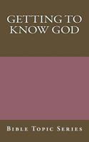 Getting to know God: Bible Topic Series 1986933113 Book Cover