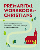 Premarital Workbook for Christians: Exercises and Reflections to Prepare for a Faith-Based Marriage 1638079315 Book Cover