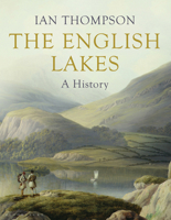 The English Lakes: A History 074759838X Book Cover