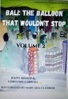 Bali: The Balloon That Wouldn't Stop: The Adventures of Bali the Balloon volume 2 B0F7FJ9H3Y Book Cover