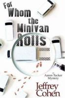 For Whom the Minivan Rolls (Aaron Tucker Mystery, Book 1) 1890862185 Book Cover
