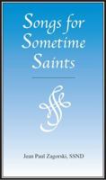 Songs for Sometime Saints 1467595861 Book Cover