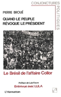 Quand le peuple révoque le président: Le Brésil de l'affaire Collor 2738417477 Book Cover
