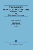 Video-Based Surveillance Systems: Computer Vision and Distributed Processing 0792376323 Book Cover