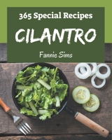 365 Special Cilantro Recipes: A Cilantro Cookbook that Novice can Cook B08PXB96SG Book Cover