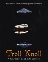 Troll Knoll: A Garden Like No Other 1514480107 Book Cover