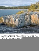 Methodus Plantarum Circa Cantabrigiam Nascentium 117306401X Book Cover