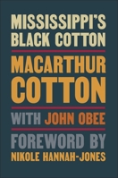 Mississippi's Black Cotton 1588385493 Book Cover