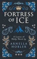 Fortress of Ice: Leaves of Holly Book III 9180977979 Book Cover