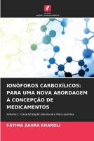 Ionóforos Carboxílicos: Para Uma Nova Abordagem À Concepção de Medicamentos 620952155X Book Cover