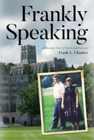 Frankly Speaking: Adventurous Tales of Travel and Discovery 1649906722 Book Cover