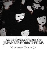 An Encyclopedia of Japanese Horror Films 1523801646 Book Cover