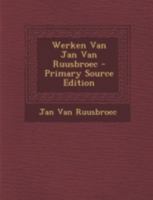 Werken Van Jan Van Ruusbroec 1018833730 Book Cover