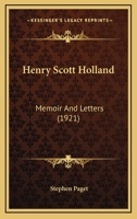 Henry Scott Holland: Memoir and Letters 1016942443 Book Cover