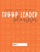 Troop Leader Planner: The Ultimate Organizer For Senior Girls & Multi-Level Troops (Undated) 1694982920 Book Cover