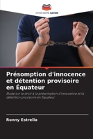 Présomption d'innocence et détention provisoire en Équateur: Étude sur le droit à la présomption d'innocence et la détention provisoire en Équateur 6206334244 Book Cover