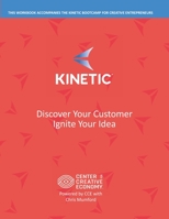 Kinetic: Define your Customer Ignite your Idea B08WZFPR3Y Book Cover