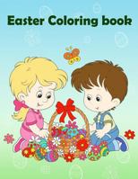 Easter Coloring Book: Easter Coloring Book for Kids, Happy Easter Gift for Kids, Kids Coloring Book with Fun, Easy, and Relaxing Coloring Pages 1986311171 Book Cover
