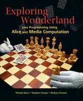 Exploring Wonderland: Introduction to Java Programming Using Alice and Media Computation 0136001599 Book Cover