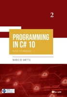 PROGRAMMING IN C# 10 - Basic Techniques B0B1NXHVCR Book Cover
