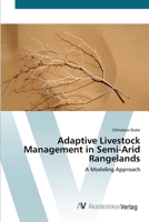 Adaptive Livestock Management in Semi-Arid Rangelands: A Modeling Approach 3836428539 Book Cover