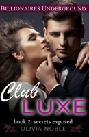 Club Luxe 2: Secrets Exposed 1502773503 Book Cover