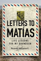 Letters to Matías: Life lessons for my grandson B08C4GHQF1 Book Cover
