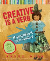 Creative Is a Verb: If You're Alive, You're Creative 1599218836 Book Cover