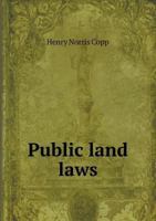 Public Land Laws (The Development of public land law in the United States) 5518640250 Book Cover