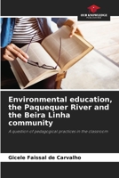 Environmental education, the Paquequer River and the Beira Linha community 6207742583 Book Cover