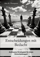 Entscheidungen mit Bedacht: Achtsame Strategien für klare Entscheidungen 3384178130 Book Cover