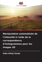 Manipulation automatisée de l'intensité à l'aide de la correspondance d'histogrammes pour les images 2D 6209636330 Book Cover