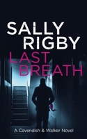 Last Breath: A Cavendish & Walker Novel - Book 5 1805085751 Book Cover